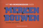 Het no-nonsenseboek over merken bouwen 9789089651853, Verzenden, Suzanne van Gompel