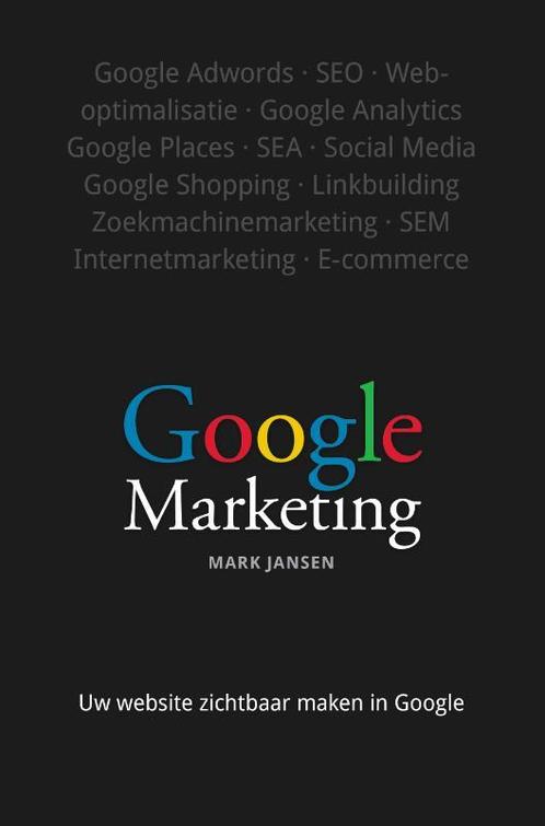 Google Marketing 9789043022668, Boeken, Informatica en Computer, Zo goed als nieuw, Verzenden