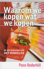 Waarom we kopen wat we kopen 9789022540824 Paco Underhill, Boeken, Verzenden, Gelezen, Paco Underhill