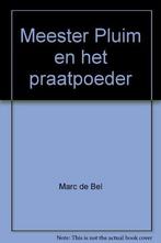 Meester Pluim en het praatpoeder 9789077060285 Marc de Bel, Boeken, Verzenden, Gelezen, Marc de Bel