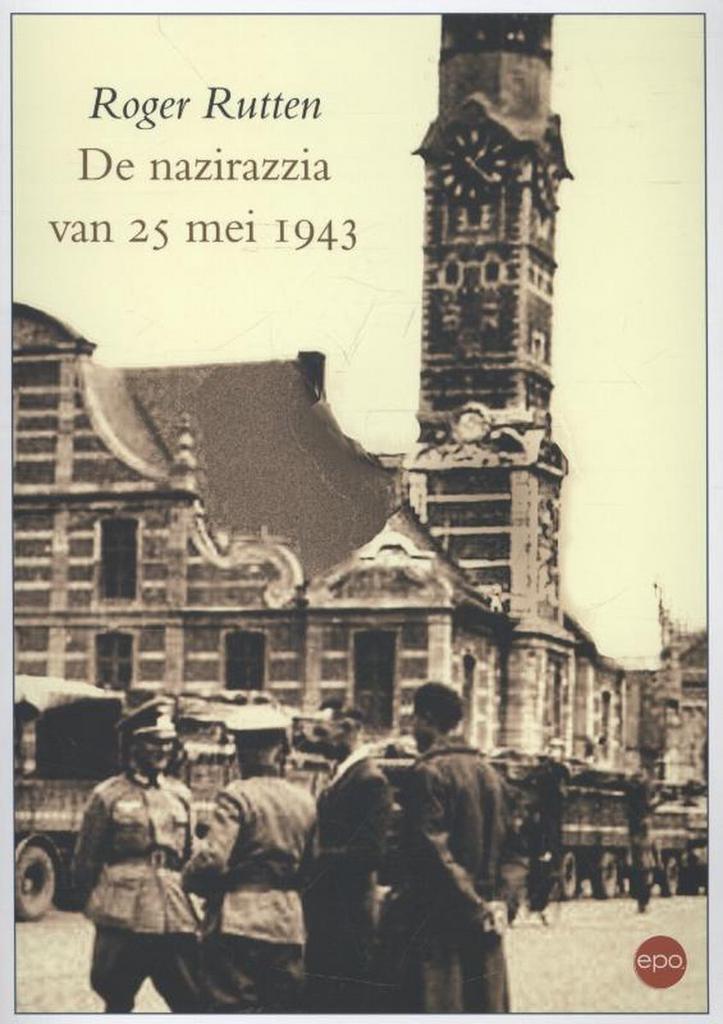 De nazirazzia van 25 mei 1943 9789491297441 Roger Rutten, Boeken, Geschiedenis | Wereld, Gelezen, Verzenden