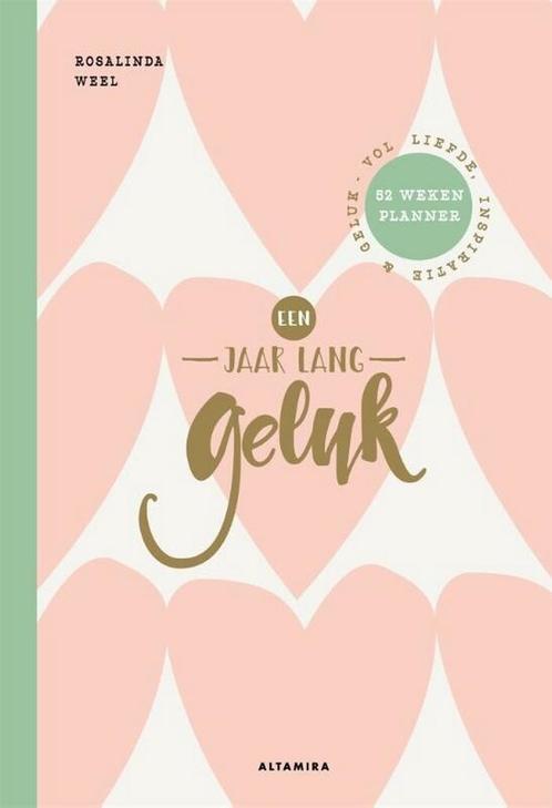 Een jaar lang geluk - Rosalinda Weel - 9789401304320 - Hardc, Boeken, Esoterie en Spiritualiteit, Verzenden