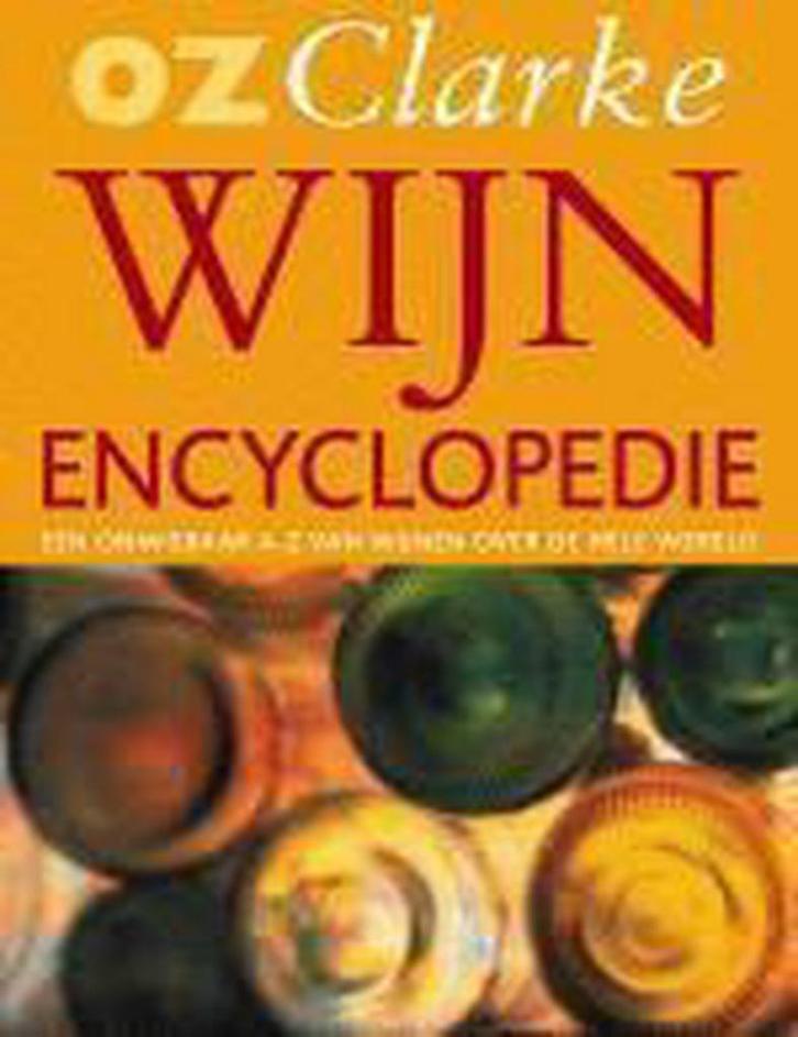 Oz clarke wijnencyclopedie 9789020944389 O. Clarke, Boeken, Kookboeken, Gelezen, Verzenden
