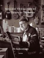 Van Blanche Tot Blankenman De Liedjesteksten 9789020973808, Boeken, Gedichten en Poëzie, Zo goed als nieuw, Willem Vermandere