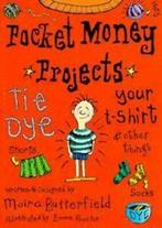 Pocket-money projects: Tie-die your T-shirt by Moira, Verzenden, Moira Butterfield