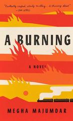 A Burning A novel 9781524711788 Megha Majumdar, Boeken, Verzenden, Gelezen, Megha Majumdar