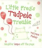 Little Frogs tadpole trouble by Tatyana Feeney (Paperback), Tatyana Feeney, Verzenden