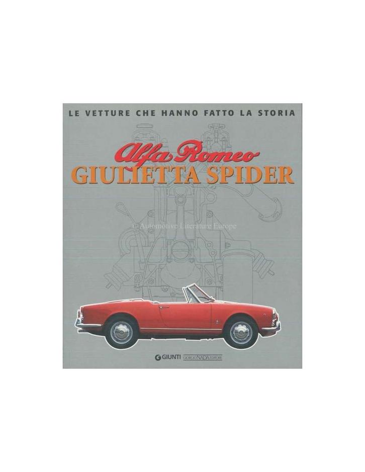 ALFA ROMEO GIULIETTA SPIDER LE VETTURE CHE HANNO FATTO LA .., Boeken, Auto's | Boeken, Ophalen of Verzenden