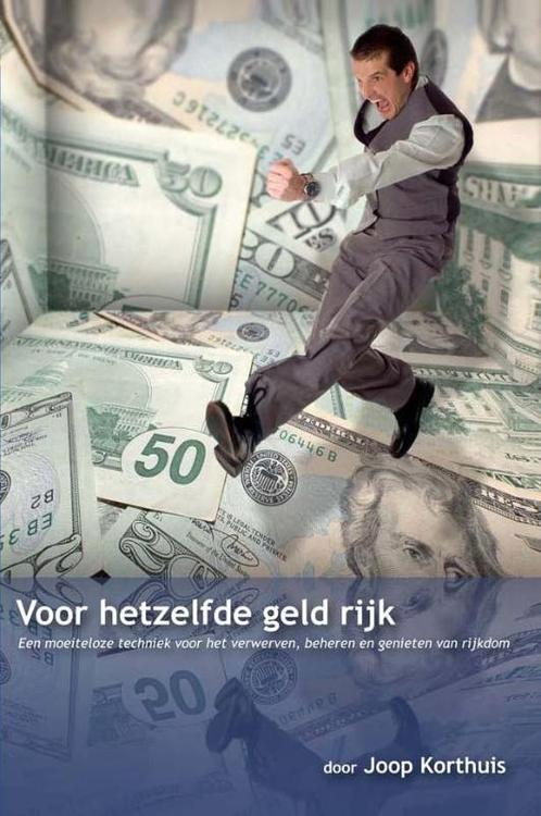 Voor hetzelfde geld rijk 9789079872268, Boeken, Economie, Management en Marketing, Zo goed als nieuw, Verzenden