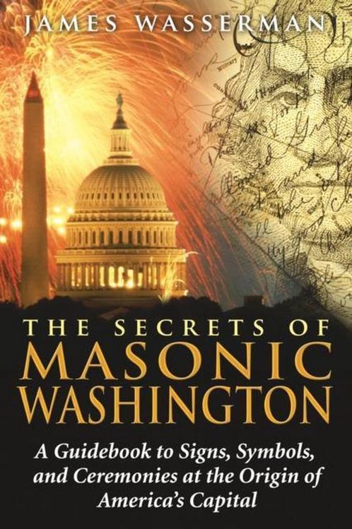 The Secrets of Masonic Washington 9781594772665, Boeken, Overige Boeken, Zo goed als nieuw, Verzenden