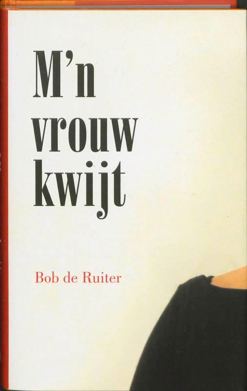 Mn vrouw kwijt 9789053306673 B. de Ruiter, Boeken, Literatuur, Zo goed als nieuw, Verzenden
