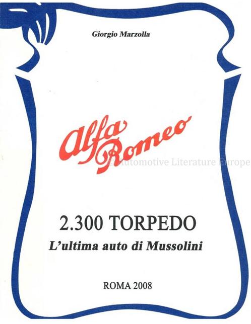 ALFA ROMEO 2.300 TORPEDO, L'ULTIMA AUTO DI MUSSOLINI, Boeken, Auto's | Boeken, Ophalen of Verzenden