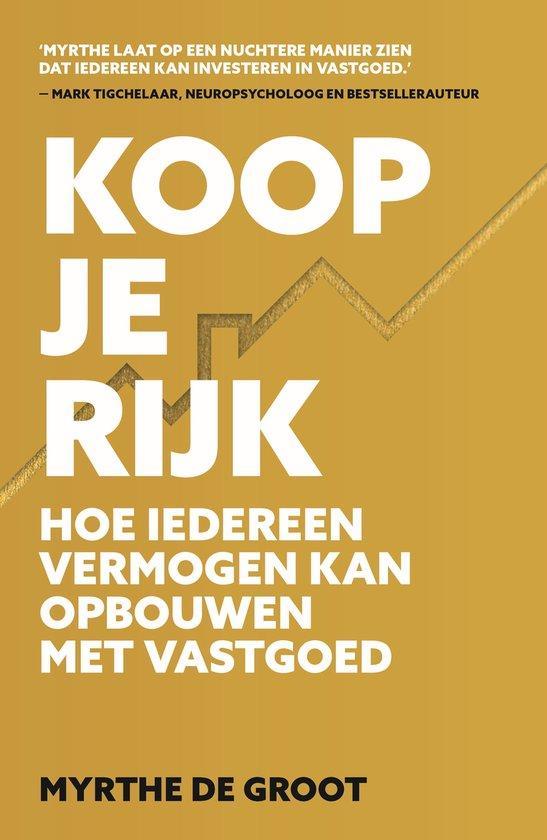 Koop je rijk - Myrthe de Groot - 9789021579740 - Paperback, Livres, Économie, Management & Marketing, Envoi
