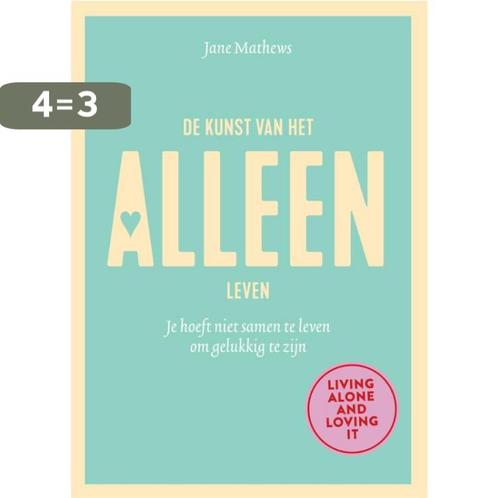 De kunst van het alleen leven 9789401304061 Jane Mathews, Boeken, Filosofie, Zo goed als nieuw, Verzenden