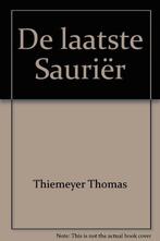 De laatste Sauriër - Thiemeyer Thomas 9789061126997, Boeken, Gelezen, Thiemeyer Thomas, Verzenden