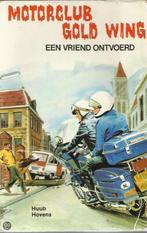 Motorclub Gold Wing - Een vriend ontvoerd 9789020613476, Boeken, Verzenden, Gelezen, Hovens