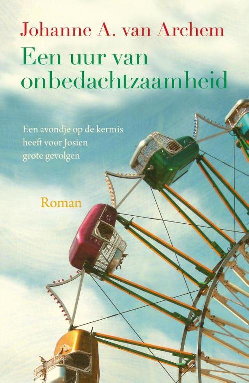 Een uur van onbedachtzaamheid 9789020536980, Livres, Livres régionalistes & Romans régionalistes, Envoi