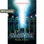 De Paladijnse voorspelling / De Paladijnse voorspelling / 1, Boeken, Verzenden, Gelezen, Mark Frost