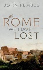 The Rome We Have Lost 9780198803966 John Pemble, Verzenden, Gelezen, John Pemble