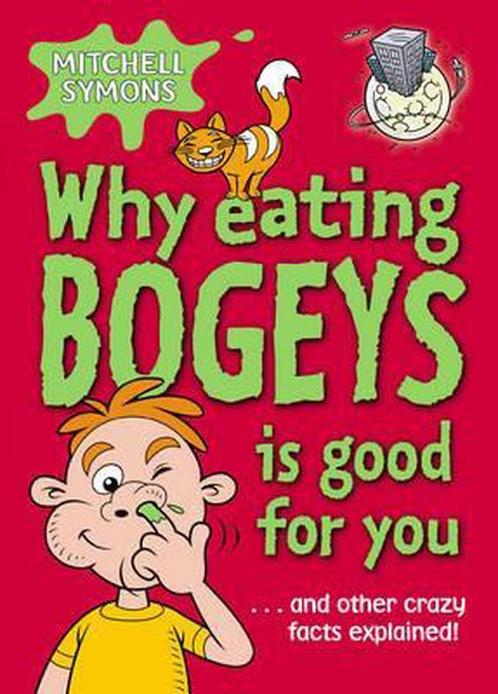 Why Eating Bogeys is Good for You 9781862301849, Boeken, Overige Boeken, Zo goed als nieuw, Verzenden