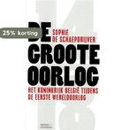 De Groote Oorlog 9789089242877 Sophie De Schaepdrijver, Boeken, Verzenden, Gelezen, Sophie De Schaepdrijver