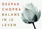 Balans in je leven 9789049802349, Boeken, Zwangerschap en Opvoeding, Gelezen, Deepak Chopra, Erwin de Decker, Verzenden