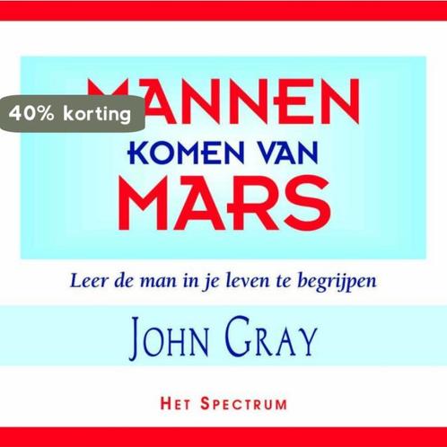 Mannen komen van Mars 9789027472281 John Gray, Boeken, Psychologie, Zo goed als nieuw, Verzenden