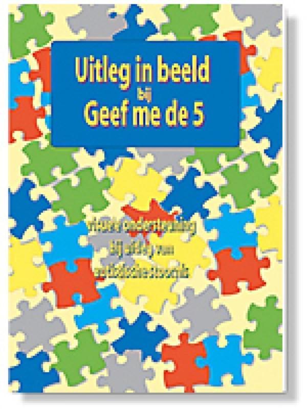 Uitleg in beeld bij Geef me de 5 9789075129748, Boeken, Wetenschap, Gelezen, Verzenden
