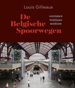 BELGISCHE SPOORWEGEN, DE 9789401448024 Louis Gillieaux, Boeken, Verzenden, Zo goed als nieuw, Louis Gillieaux