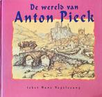 De wereld van Anton Pieck 9789038407661 Anton Pieck, Verzenden, Anton Pieck