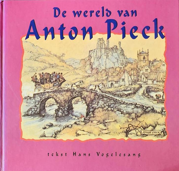 De wereld van Anton Pieck 9789038407661 Anton Pieck, Boeken, Literatuur, Gelezen, Verzenden