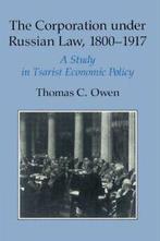 The Corporation Under Russian Law, 1800 1917: A, Owen, C.,,, Zo goed als nieuw, Owen, Thomas C., Verzenden