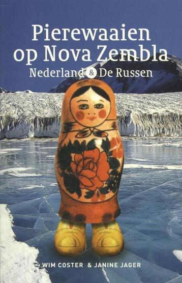 Pierewaaien op Nova Zembla 9789491403088 Wim Coster, Verzenden, Wim Coster