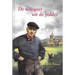 WIJSGEER UIT DE POLDER, DE 9789033109683 Troost, Boeken, Verzenden, Gelezen, Troost