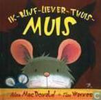 Ik-blijf-liever-thuis-muis 9789045415000 Alan Mac Donald, Verzenden, Gelezen, Alan Mac Donald