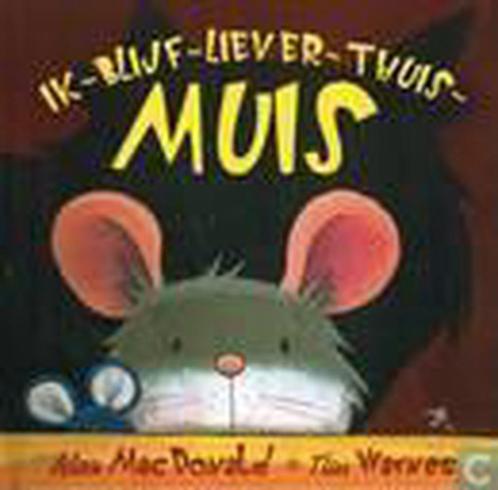 Ik-blijf-liever-thuis-muis 9789045415000 Alan Mac Donald, Boeken, Overige Boeken, Gelezen, Verzenden