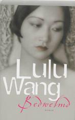Bedwelmd 9789022539897 Lulu Wang, Boeken, Verzenden, Gelezen, Lulu Wang
