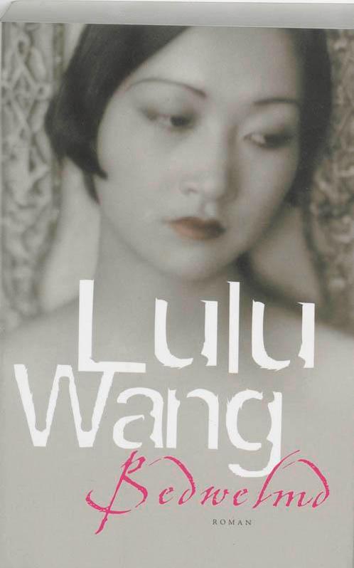 Bedwelmd 9789022539897 Lulu Wang, Boeken, Romans, Gelezen, Verzenden