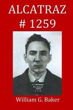 Alcatraz-1259 9781482754070 William G Baker, Verzenden, Gelezen, William G Baker