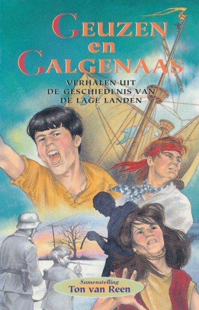 Geuzen En Galgenaas 9789024536658 Ton van Reen, Boeken, Kinderboeken | Kleuters, Gelezen, Verzenden