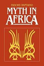 Myth in Africa.by Okpewho, Isidore New   ., Zo goed als nieuw, Okpewho, Isidore, Verzenden