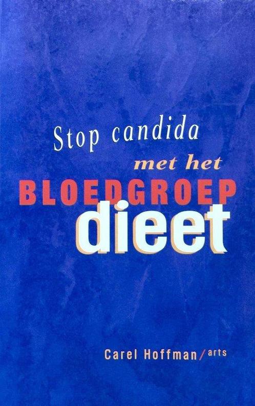 Stop Candida Met Bloedgroep Dieet 9789032508036, Livres, Livres de cuisine, Envoi
