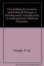 Dovetailing economics and political science 9789023246411, Gelezen, De Deugd Nienke, Herman Hoen, Verzenden