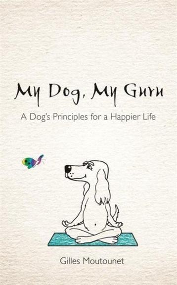 My Dog, My Guru 9781781809327 Gilles Moutounet, Verzenden, Gilles Moutounet