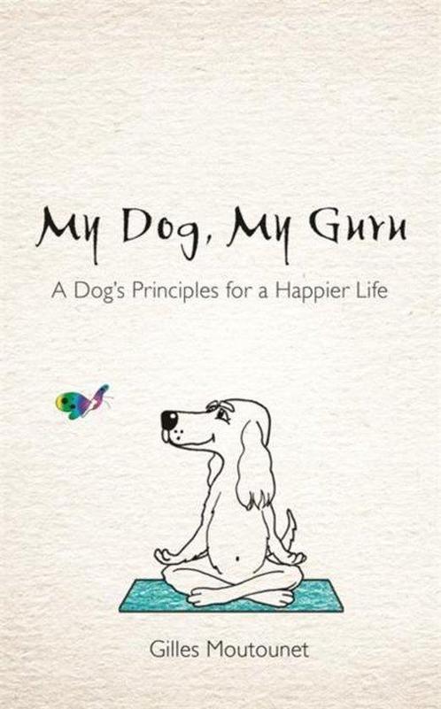 My Dog, My Guru 9781781809327 Gilles Moutounet, Boeken, Taal | Engels, Zo goed als nieuw, Verzenden