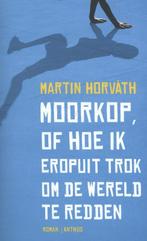Moorkop, of hoe ik eropuit trok om de wereld te redden, Verzenden, Zo goed als nieuw, Martin Horvath