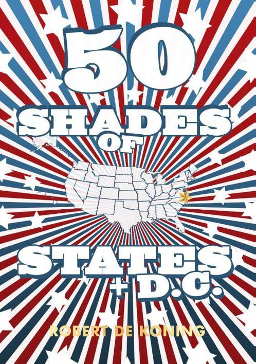 Fifty Shades of States + D.C. 9789090360102, Boeken, Reisverhalen, Zo goed als nieuw, Verzenden