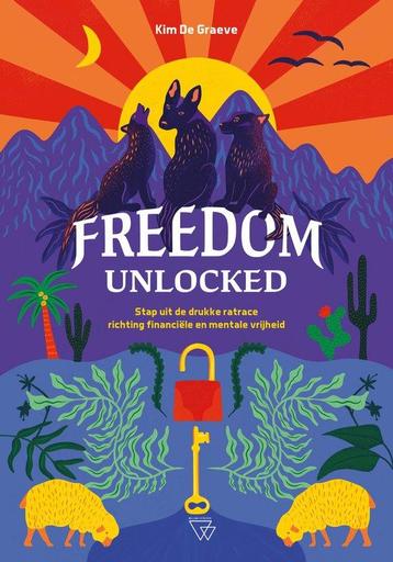 Freedom unlocked 9789493306462 Kim De Graeve, Verzenden, Kim De Graeve
