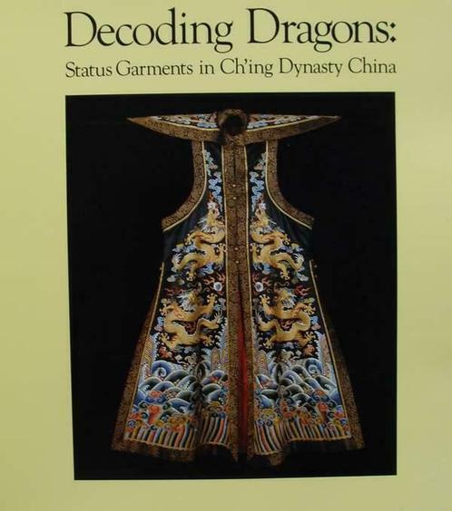 Boek :: Decoding Dragons - Status Garments in Ch'ing Dynasty, Antiquités & Art, Art | Art non-occidental