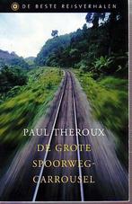 De grote spoorwegcarrousel 9789085640493 Paul Theroux, Boeken, Verzenden, Zo goed als nieuw, Paul Theroux